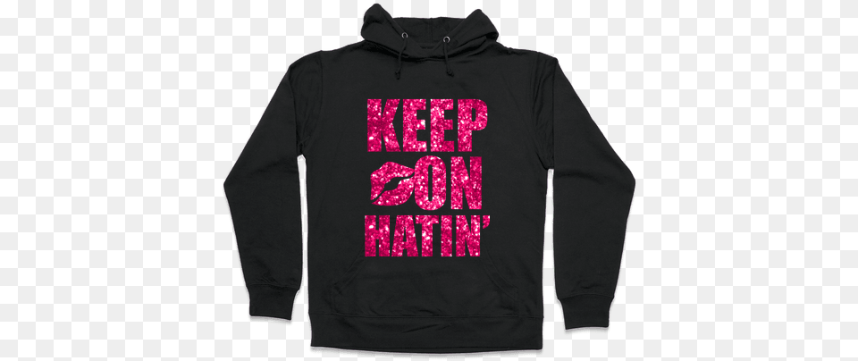 Keep On Hatin39 Hooded Sweatshirt Introvert Hoodie, Clothing, Hood, Knitwear, Sweater Png Image