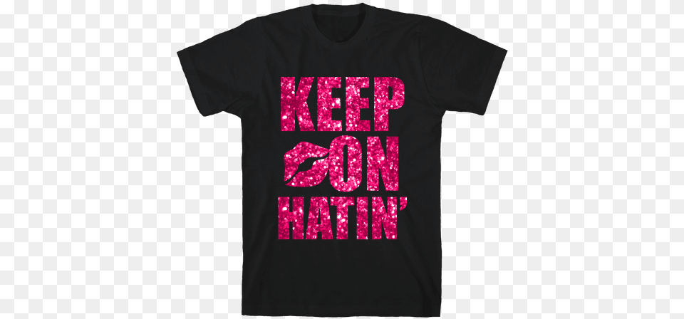 Keep On Hatin39 Mens T Shirt T Shirt, Clothing, T-shirt Free Png