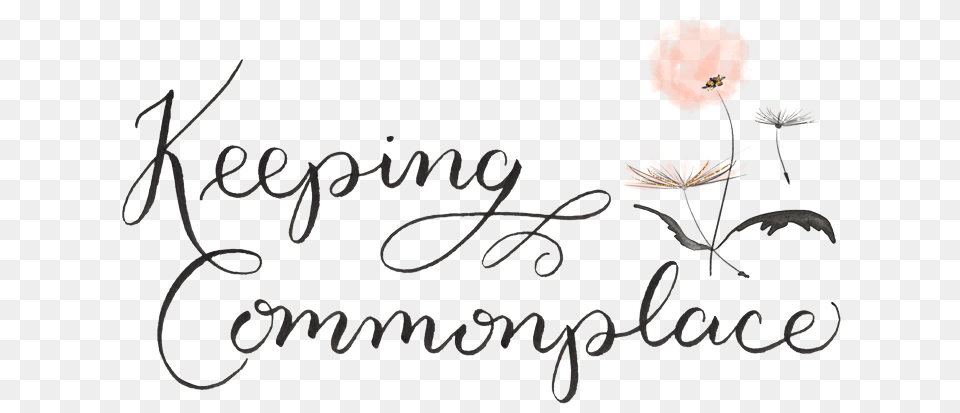 Keeping Commonplace Calligraphy, Text, Handwriting, Flower, Plant Png Image