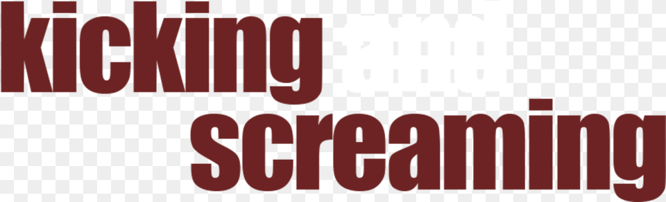 Kicking And Screaming Graphic Design, Text Png Image