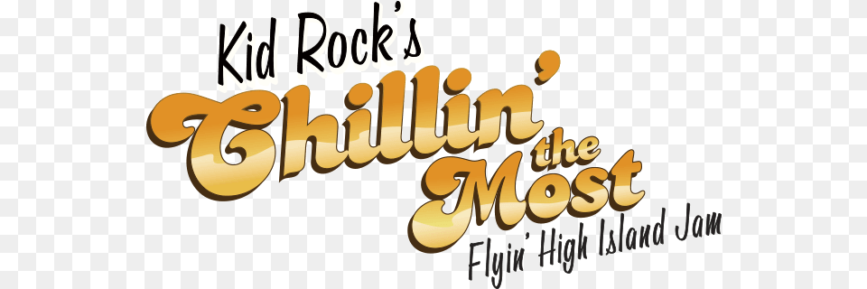 Kid Rock39s Chillin39 The Most Flyin39 High Island Jam Kid Rock Cruise Logo, Text, Calligraphy, Handwriting, Dynamite Png Image
