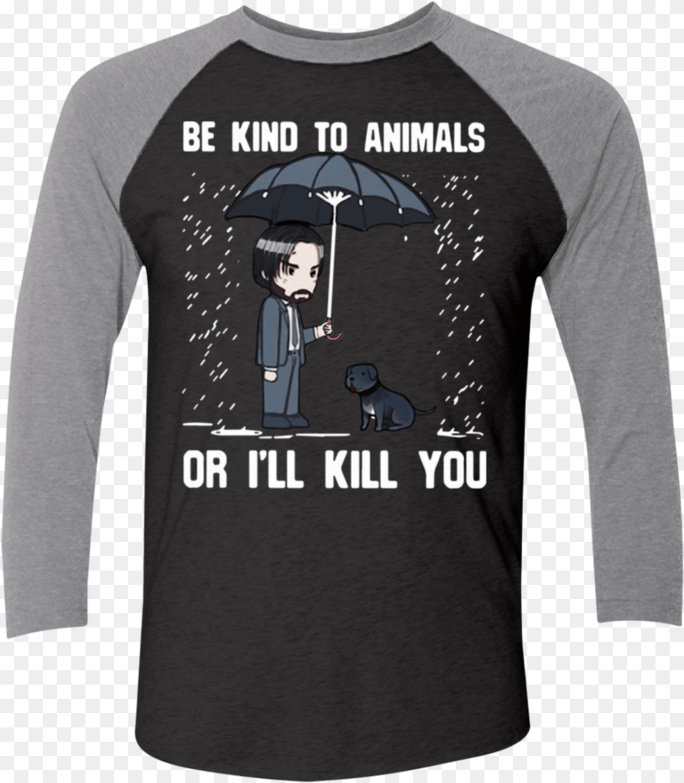 Kind To Animals Or I Ll Kill You John Wick, T-shirt, Clothing, Long Sleeve, Sleeve Free Png