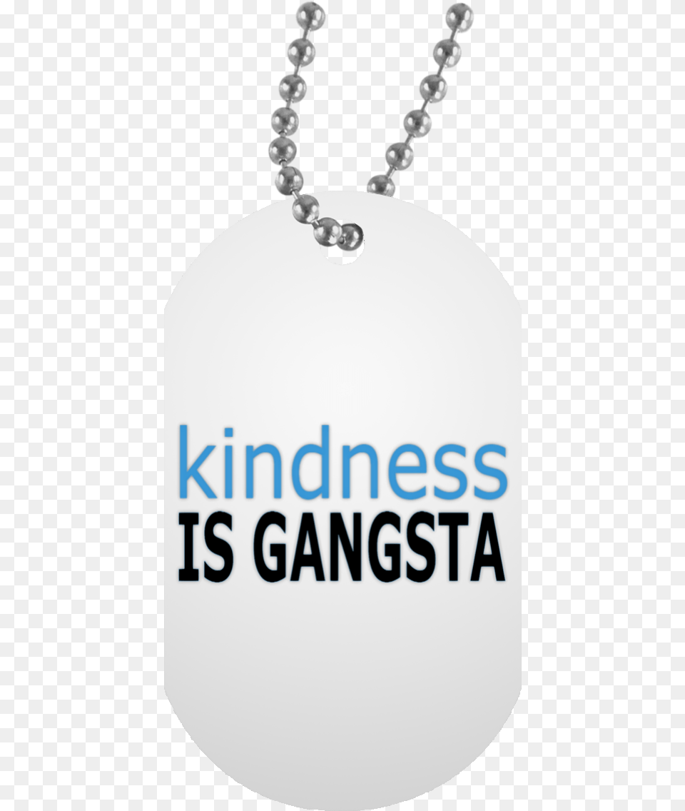 Kindness Is Gangsta White Dog Tag My Son Quotes From Dad, Accessories, Jewelry, Necklace, Pendant Png