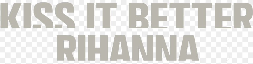 Kiss It Better Logo Rihanna Kiss It Better, Text, People, Person Free Transparent Png