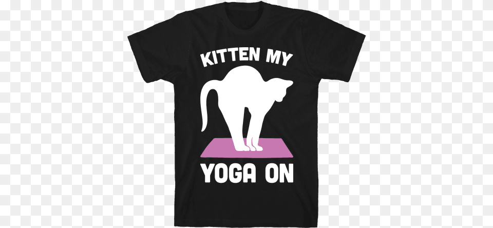 Kitten My Yoga On Mens T Shirt Don T Believe In Humans, Clothing, T-shirt, Animal, Bear Free Transparent Png