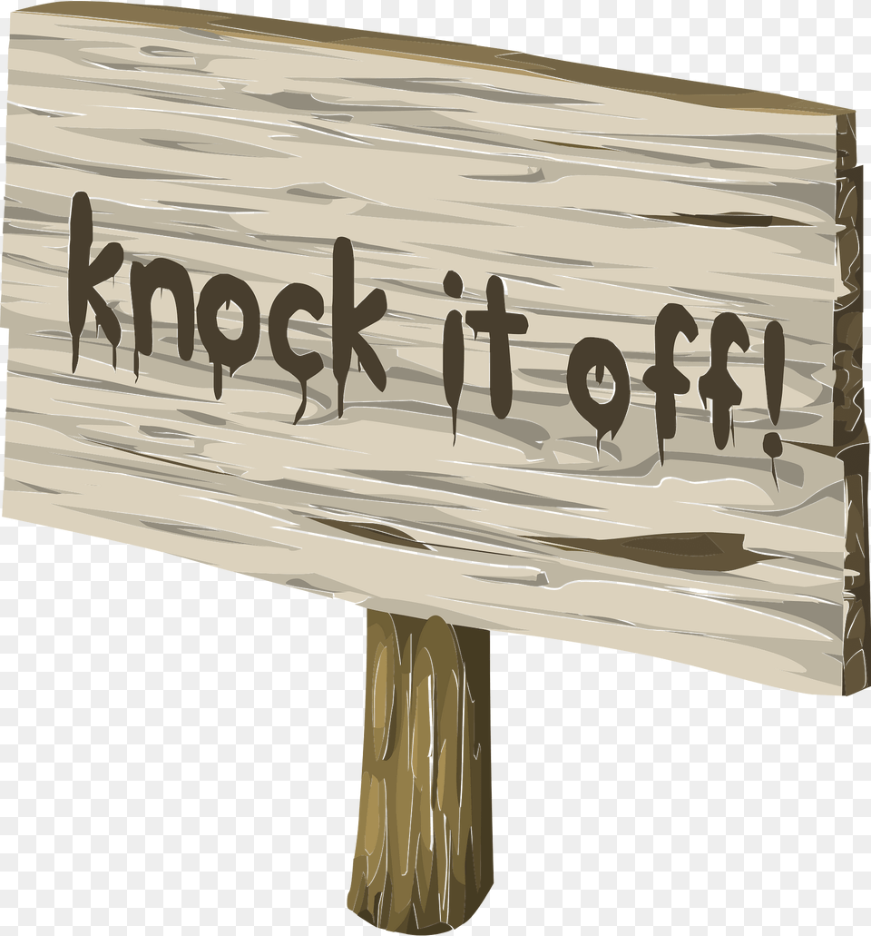 Knock It Off Sign Clipart, Wood, Text, Plant, Tree Free Transparent Png