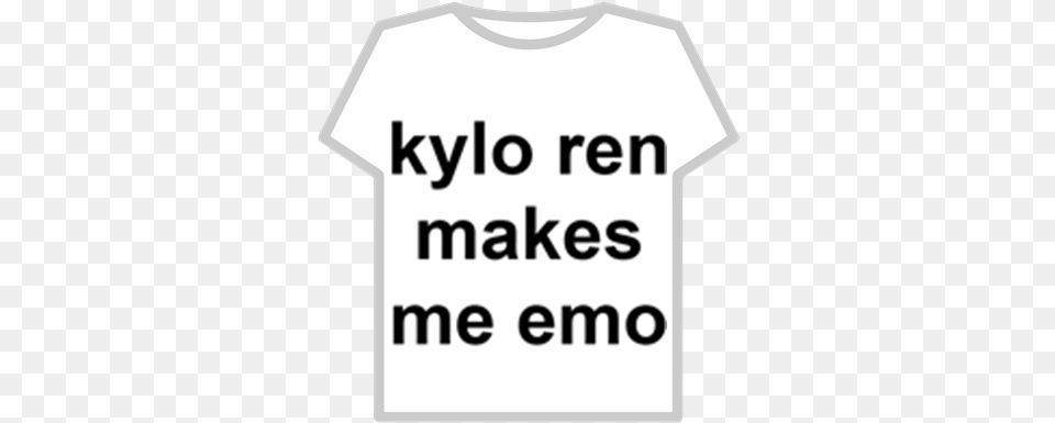 Kylo Ren Makes Me Emo Roblox Illustration, Clothing, T-shirt Free Png Download