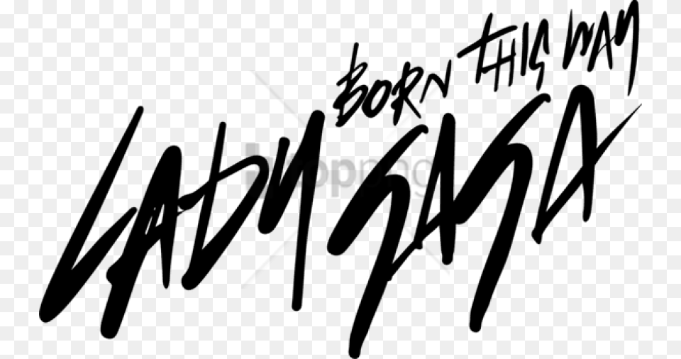 Lady Gaga Born This Way Image With Transparent Born This Way Text, Handwriting, Signature Png