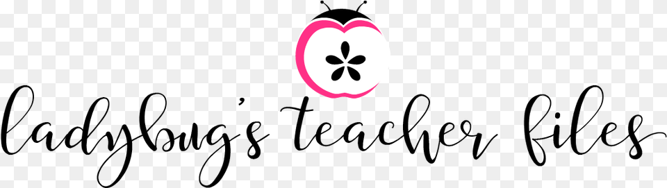 Ladybug S Teacher Files Calligraphy, Flower, Petal, Plant, Logo Free Png Download