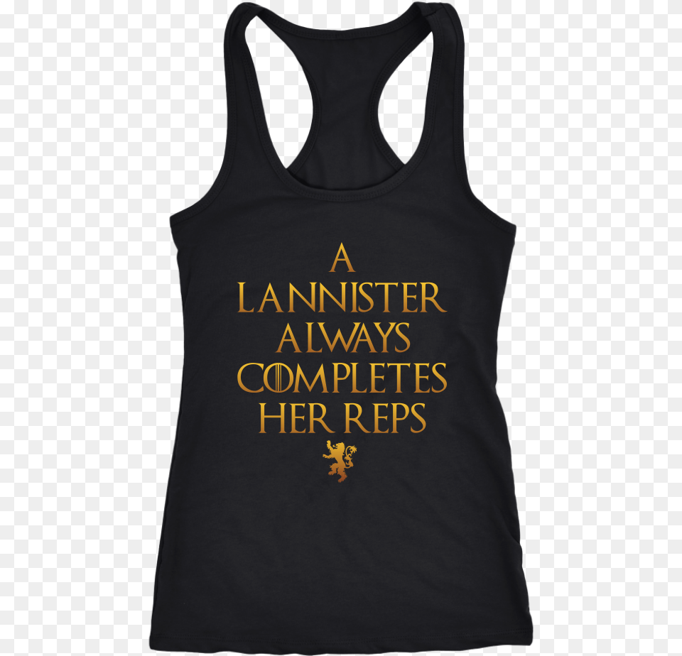 Lannister Always Completes Her Reps Active Tank, Clothing, Tank Top, Person Png Image