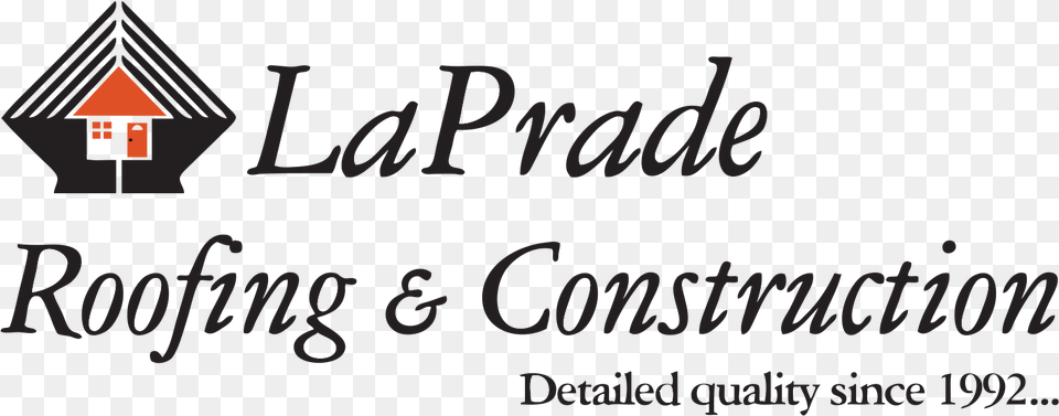 Laprade Roofing And Construction, Text, Outdoors Png