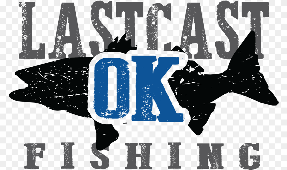 Last Cast Fishing Ok Fishing Guide Service Poster, Text, Adult, Male, Man Free Transparent Png