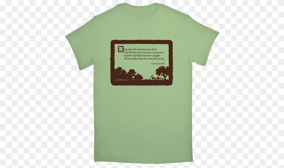 Last Tree Tshirt Only When The Last Tree, Clothing, T-shirt Free Png