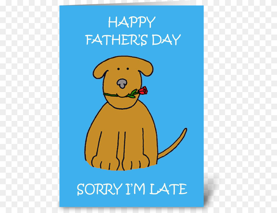 Late Father S Day Cute Puppy Father39s Day Happy Belated Fathers Day, Publication, Book, Pet, Mammal Png
