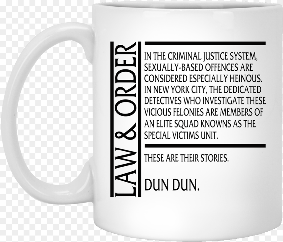 Law And Order Before E Except When Your Foreign Neighbor Sign, Cup, Beverage, Coffee, Coffee Cup Free Png Download