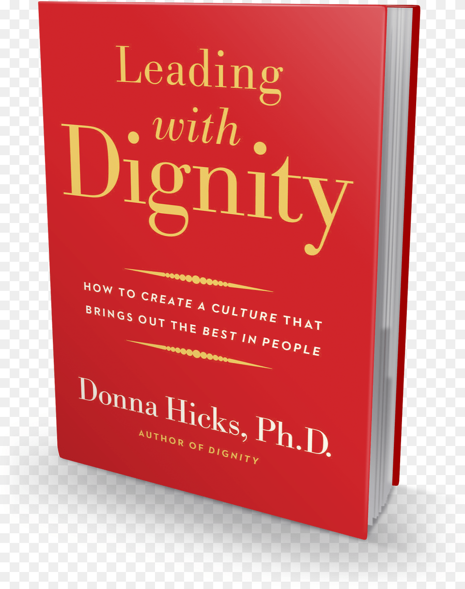 Leading With Dignity Book Cover Leading With Dignity How To Create A Culture That, Publication, Novel Png Image