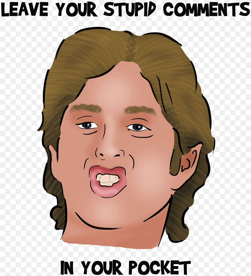 Leave Your Stupid Comments In Your Pocket, Face, Head, Person, Mouth Png