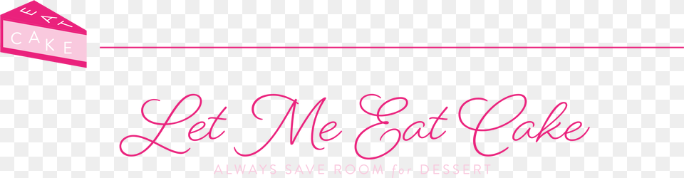 Let Me Eat Cake Calligraphy, Text Free Png