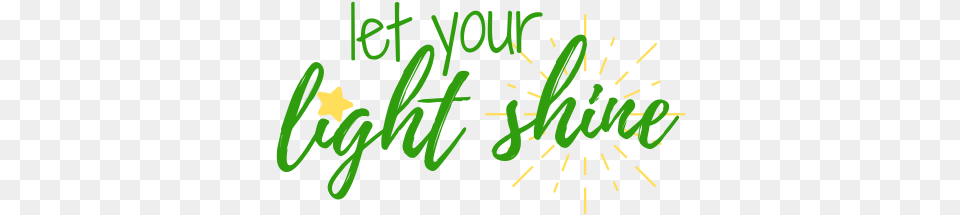 Let Your Light Shine Ms Calligraphy, Text, Symbol Free Png Download
