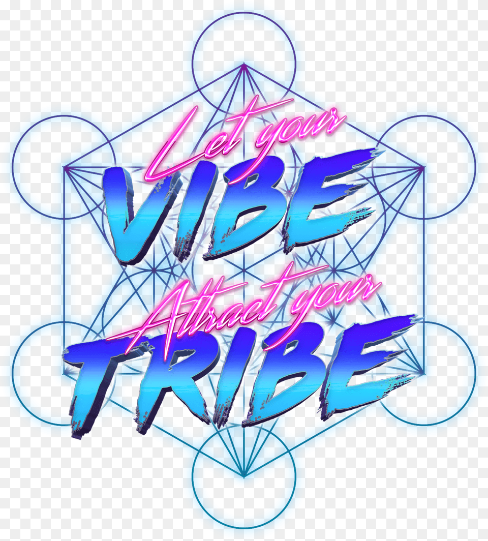 Let Your Vibe Attract Your Tribe Sacred Geometry Calligraphy, Light, Neon, Art Free Transparent Png