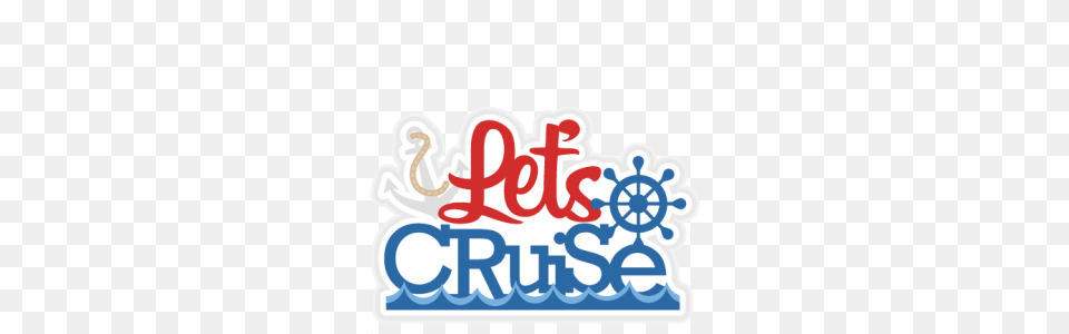 Lets Cruise Title Scrapbook Cute Clipart, Logo, Text, Dynamite, Weapon Png Image