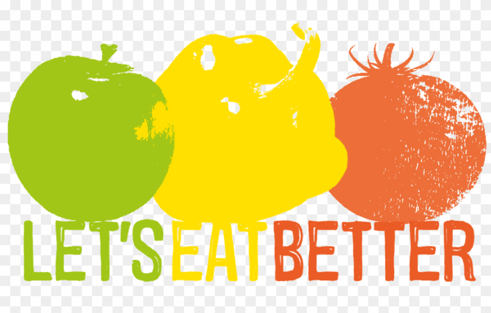 Lets Eat Better Text Friends Of The Earth, Apple, Produce, Plant, Food Png Image