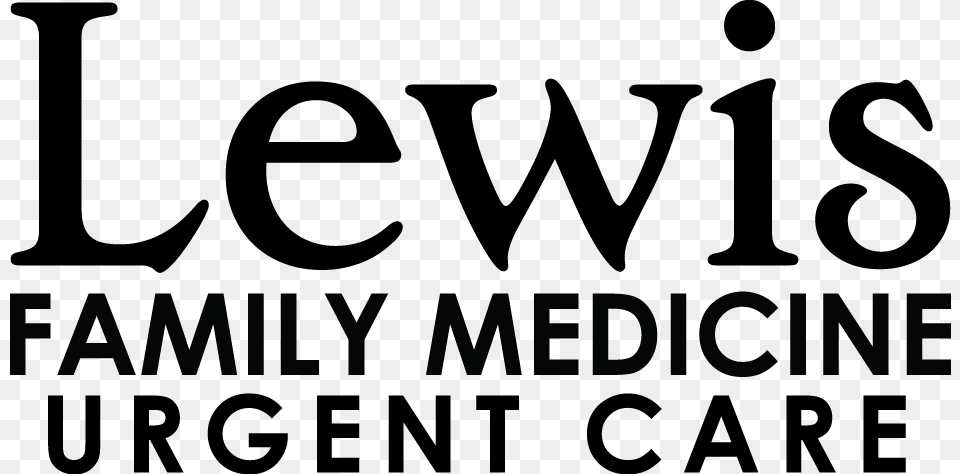 Lewis Family Medicine And Urgent Care, Text Png Image