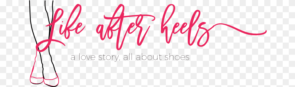 Life After Heels Calligraphy, Handwriting, Text Free Transparent Png