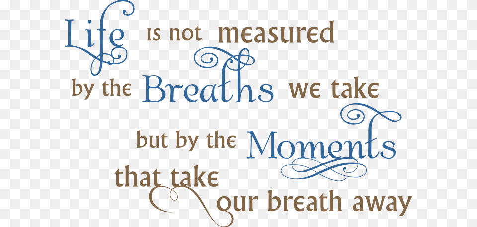 Life Breaths Moments Calligraphy, Handwriting, Text Free Png Download