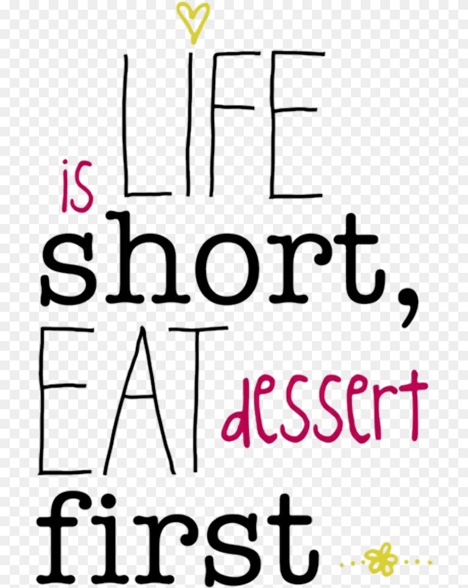 Life Funny Quote Food Dessert Local First Arizona, Text Png