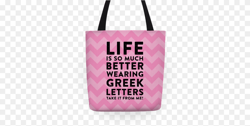 Life Is So Much Better With Wearing Greek Letters Tote Tote Bag, Accessories, Handbag, Tote Bag, Purse Png
