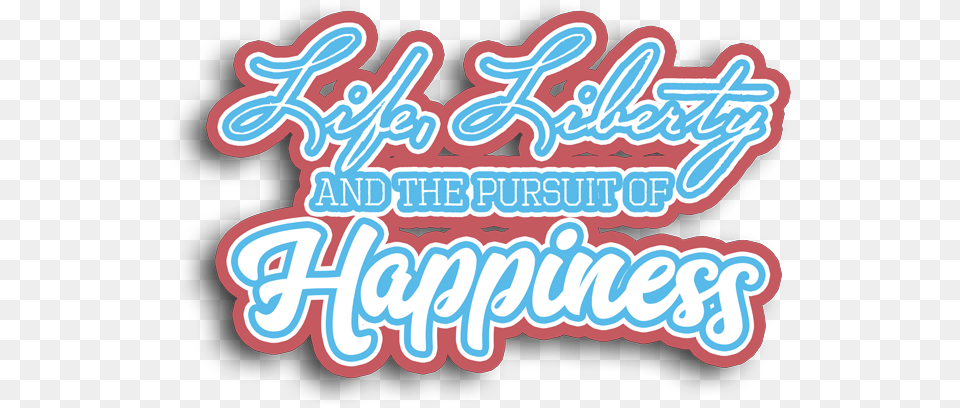 Life Liberty Happiness Title Banner Calligraphy, Sticker, Dynamite, Weapon, Text Png