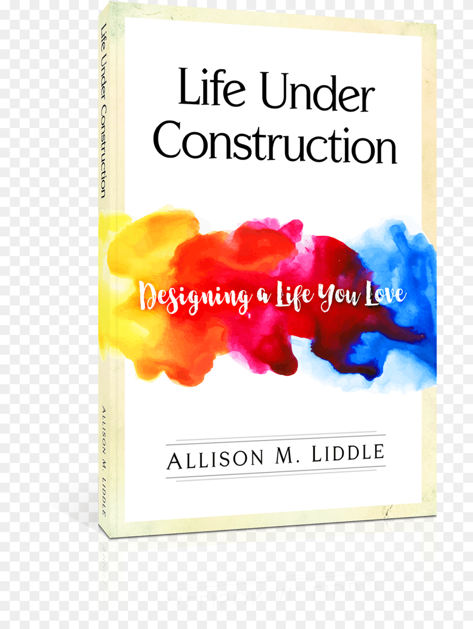 Lifeunderconstruction 3d Life Under Construction By Allison Liddle, Book, Novel, Publication, Advertisement Png