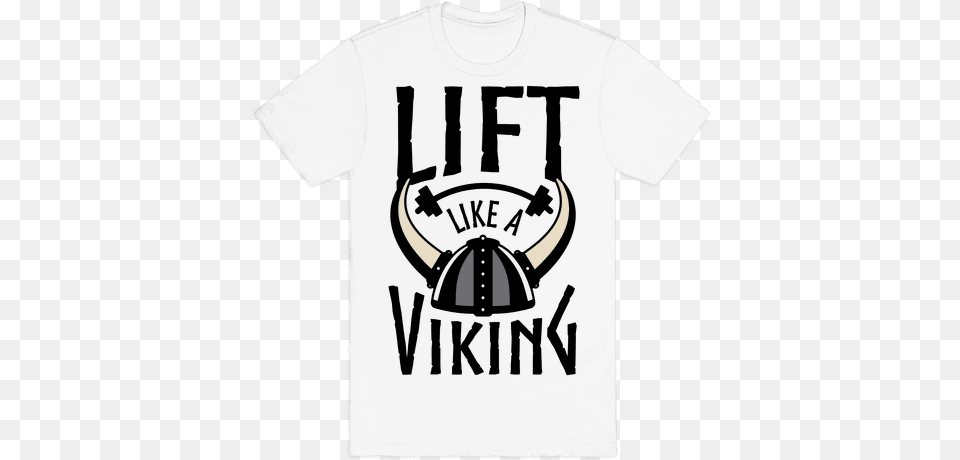 Lift Like A Viking Viking T Shirt, Clothing, T-shirt Free Transparent Png