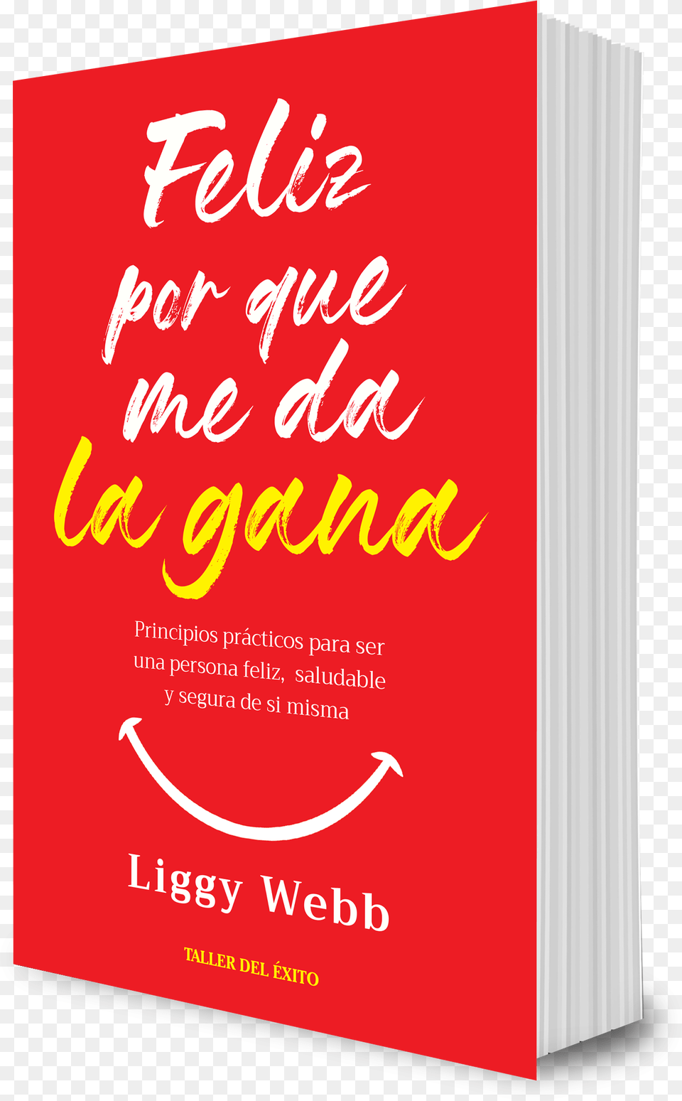 Liggy Webb Feliz Porque Me Da La Gana, Book, Publication, Advertisement, Poster Free Png Download
