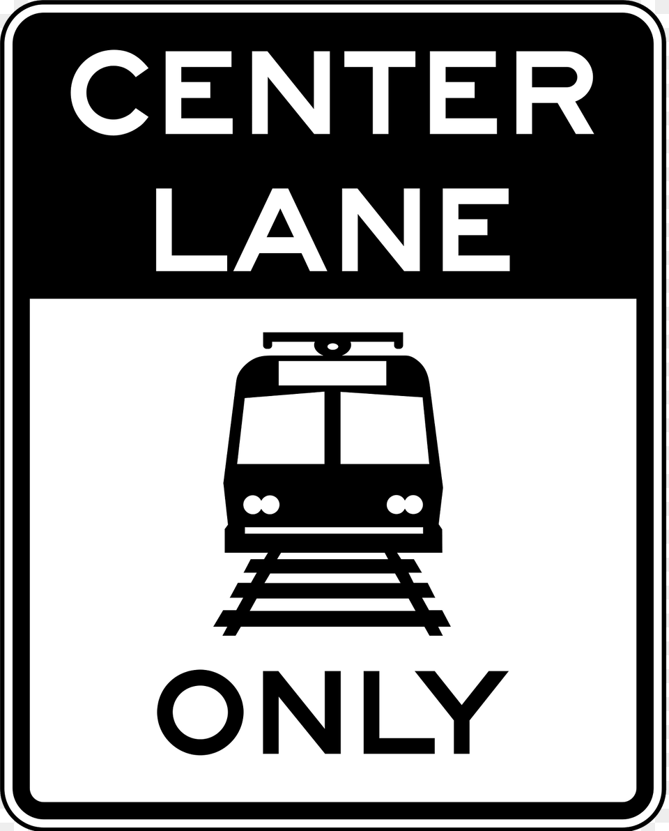 Light Rail Only In Center Lane Clipart, Sign, Symbol, Road Sign, Railway Free Png Download