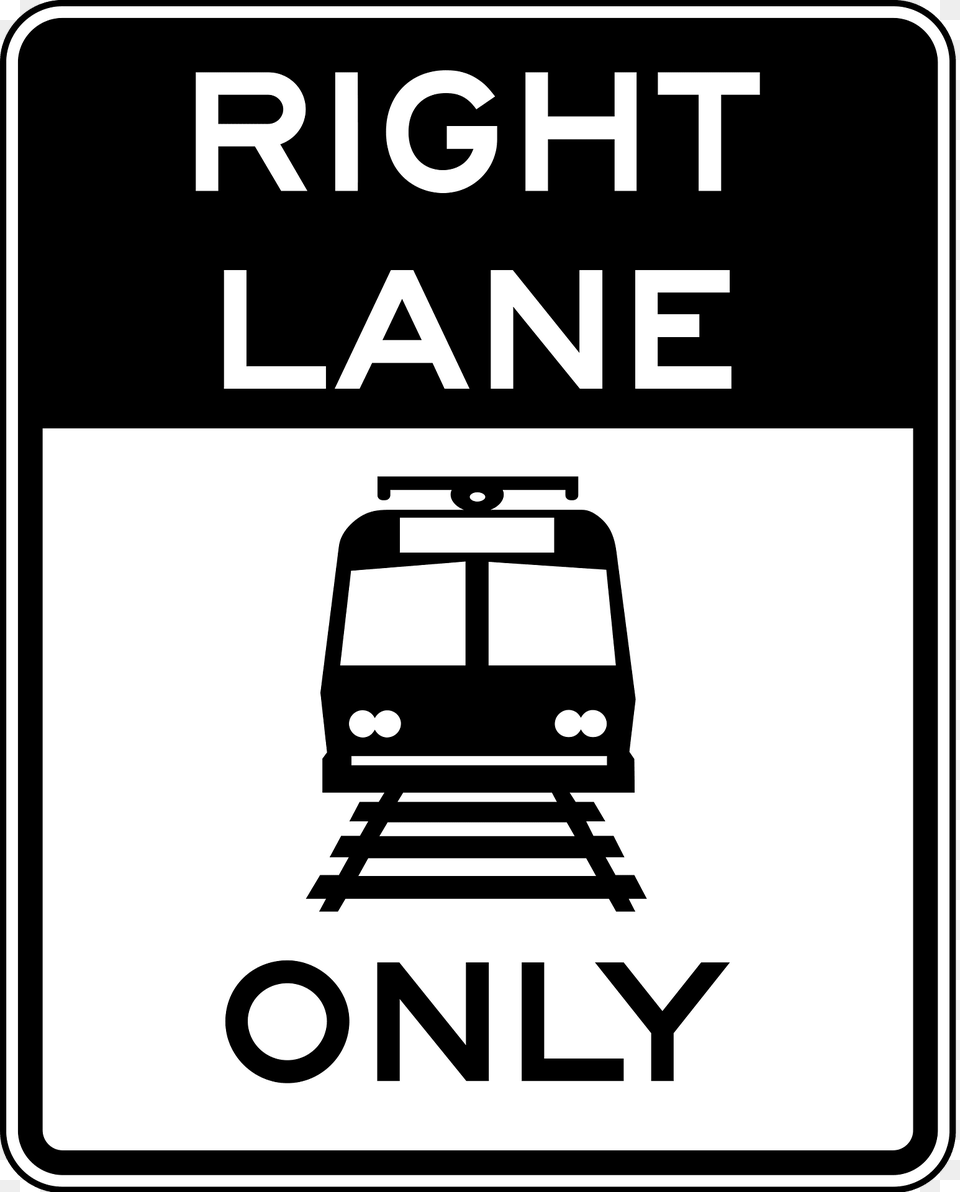Light Rail Only In Right Lane Clipart, Sign, Symbol, Road Sign, Railway Png Image