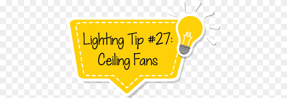 Lighting Tip 27 Ceiling Fans U2013 Icon Ltg Language, Light, Lightbulb, Text Png Image