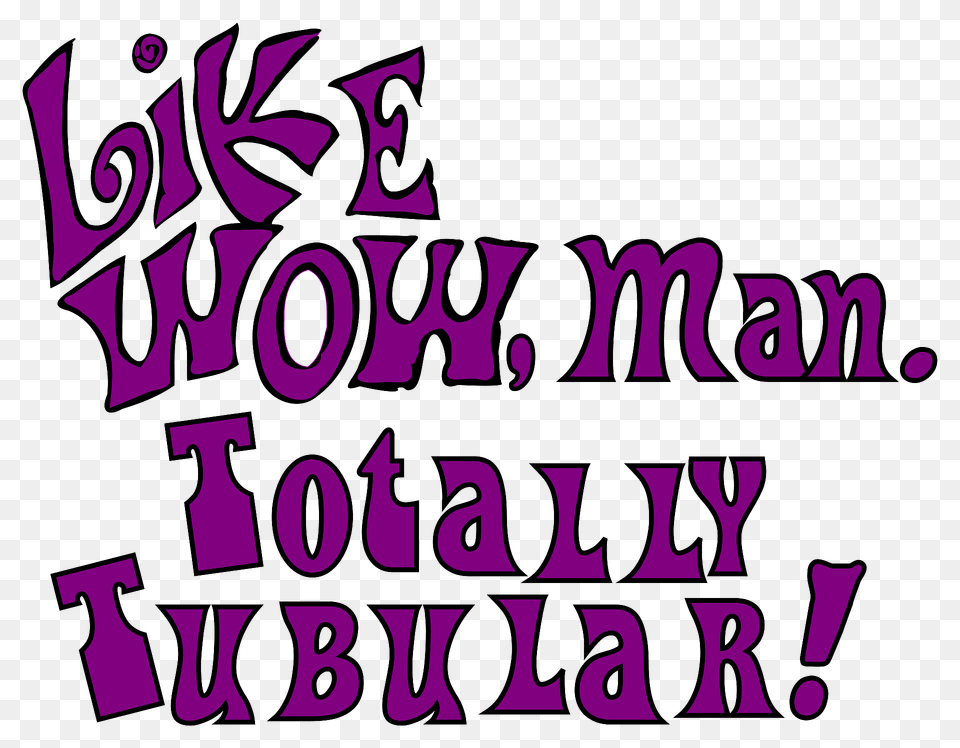 Like Wow Man Totally Tubular Clipart, Text, Purple, Letter, Dynamite Free Transparent Png