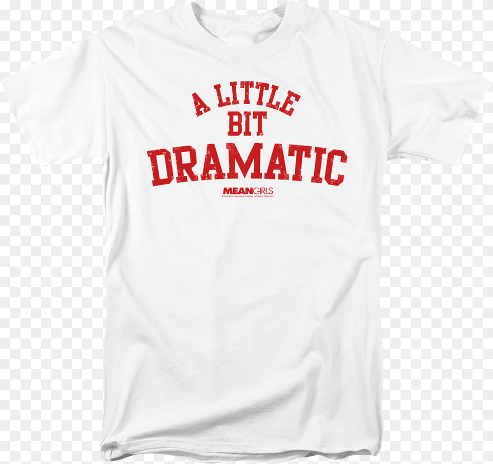 Little Bit Dramatic, Clothing, T-shirt Png