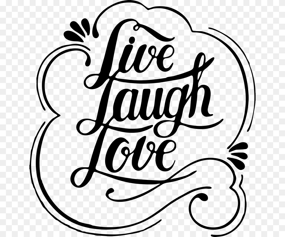 Live Laugh Love Remind Yourself Of Live Laugh Love Clipart, Gray Free Png Download