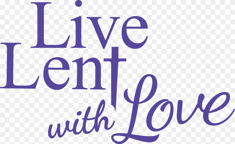 Live Lent With Love Calligraphy, Text, Handwriting Png