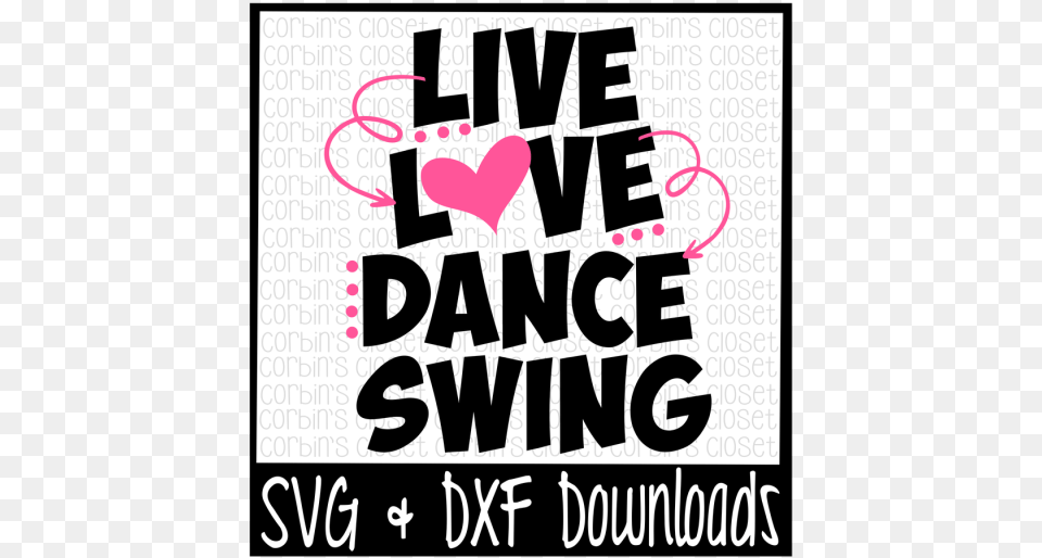 Live Love Dance Swing Cutting File Poster, Advertisement, Letter, Text Free Png