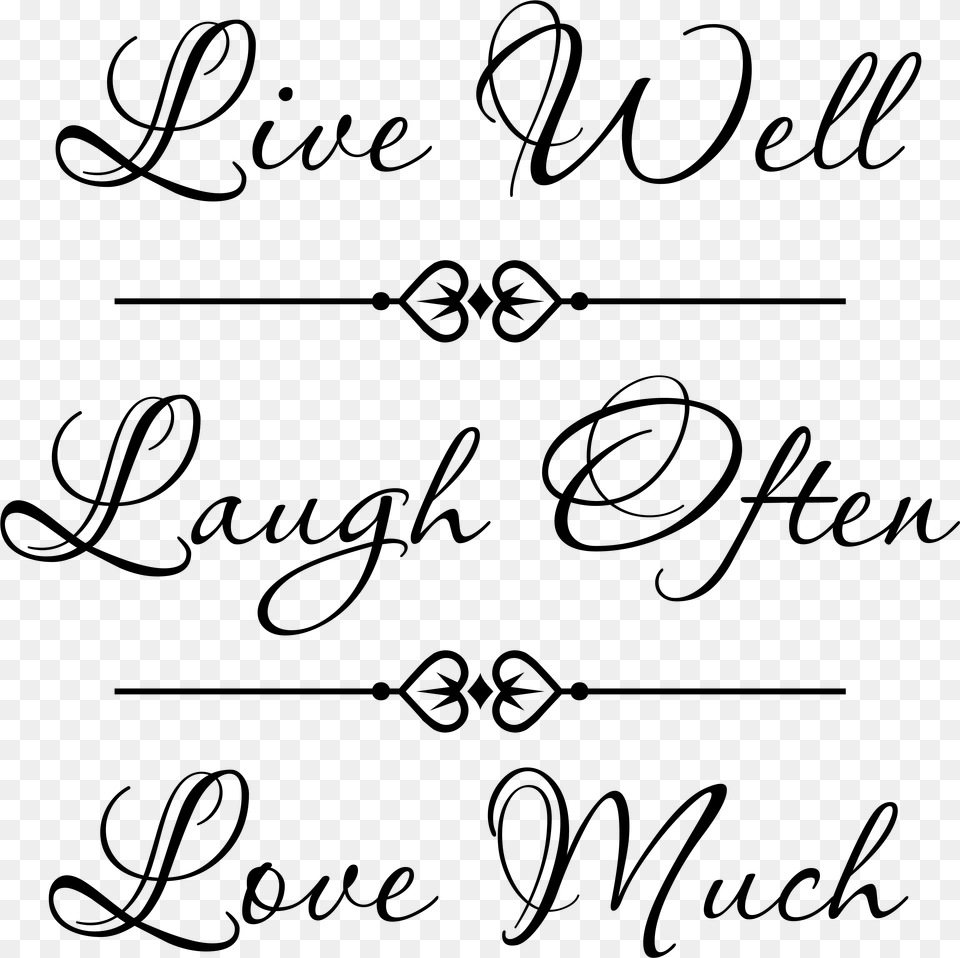 Live Well Laugh Often Love Much, Gray Free Transparent Png