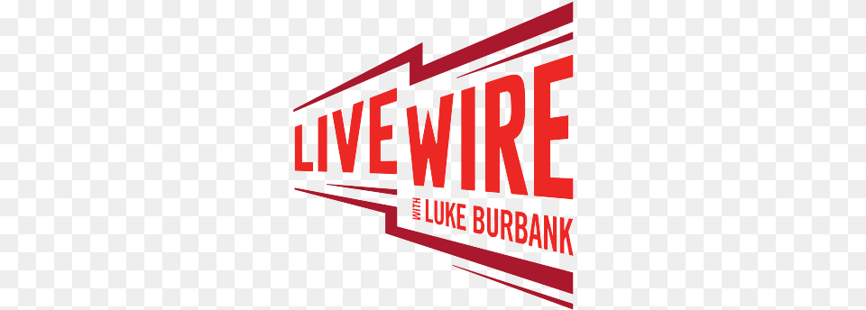 Live Wire Radio W Luke Burbank Special Guest Scott Live Wire Radio, Banner, Text, Dynamite, Weapon Free Png Download