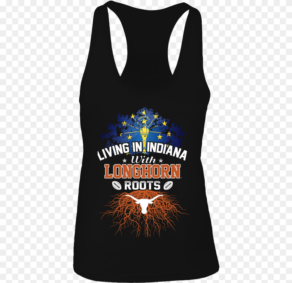 Living In Indiana With Longhorns Roots Front Picture Nevermind My Hair Im Doing Yours, Clothing, Tank Top, T-shirt Free Png