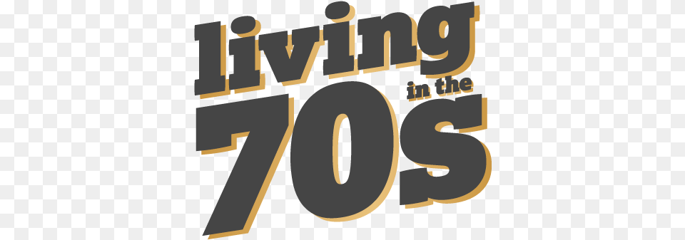 Living In The 70s Living In The 70s, Number, Symbol, Text, Bulldozer Free Transparent Png