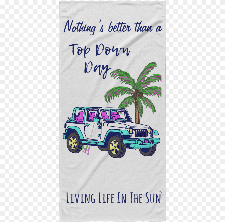 Living Life In The Sun Top Down Day Jeep Towel Beach Jeep Wrangler, Advertisement, Car, Vehicle, Plant Free Png Download
