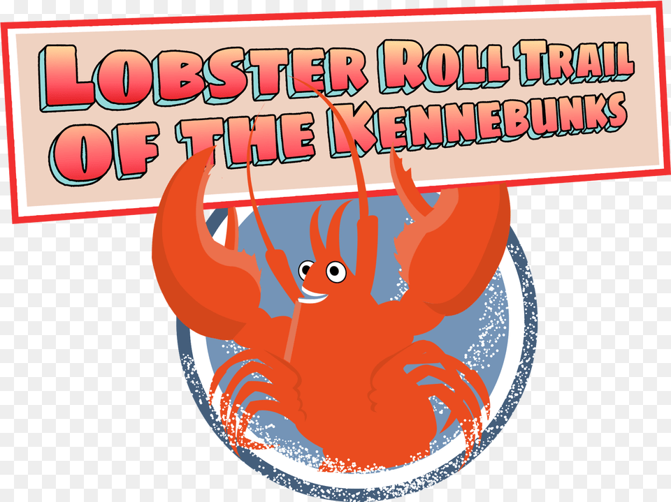 Lobster Roll Trail Of The Kennebunks Graphic Design, Food, Seafood, Animal, Crawdad Png Image