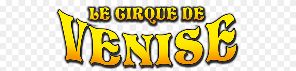 Logo Cirque De Venise Serge Steeve Landri, Dynamite, Weapon, Text, Symbol Png Image